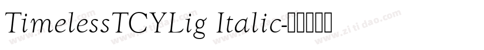 TimelessTCYLig Italic字体转换